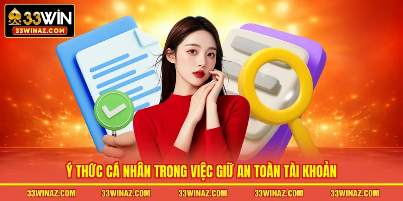 Ý thức cá nhân trong việc giữ an toàn tài khoản